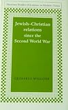 Jewish-Christian relations since the Second World War