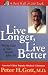 Live Longer, Live Better: Taking Care of Your Health After 50 (The Best Half of Life)