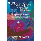 Slow Love: A Polynesian Pillow Bookby James N. Powell