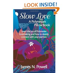 Slow Love: A Polynesian Pillow Book: James N. Powell: 9780980029703: Amazon.com: Books