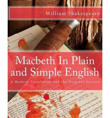 [ Macbeth in Plain and Simple English: A Modern Translation and the Original Version BY Shakespeare, William ( Author ) ] { Paperback } 2012