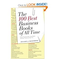 The 100 Best Business Books of All Time: What They Say, Why They Matter, and How They Can Help You