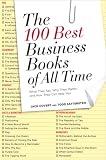 The 100 Best Business Books of All Time: What They Say, Why They Matter, and How They Can Help You
