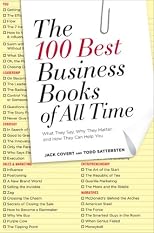 The 100 Best Business Books of All Time: What They Say, Why They Matter, and How They Can Help You