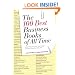 The 100 Best Business Books of All Time: What They Say, Why They Matter, and How They Can Help You