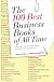 The 100 Best Business Books of All Time: What They Say, Why They Matter, and How They Can Help You