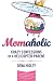 MOMAHOLIC: Confessions of a Helicopter Parent