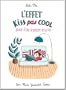 L'effet kiss pas cool : Journal d'une angoiss�e de la vie