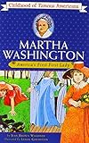 Martha Washington: America's First Lady (Childhood of Famous Americans)