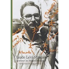 Claude L�vi-Strauss : L'homme au regard �loign�
