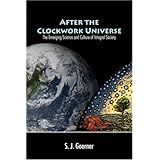 after the clockwork universe the emerging science and culture of integral society