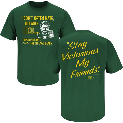 Green Bay Packers Fans. Stay Victorious. I Don't Often Hate Forest Green T-Shirt (S-5X)