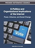 E-politics and organizational implications of the internet : power, influence, and social change