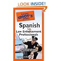 The Pocket Idiot's Guide to Spanish for Law Enforcement Professionals (Pocket Idiot's Guides)