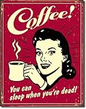 Tin Sign: Coffee - Sleep when Dead by unknown. Size 16.00 X 12.50