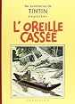 L'oreille cassee (Les Aventures de Tintin) (French Edition)