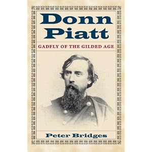Donn Piatt: Gadfly of the Gilded Age (Adst-Dacor Diplomats and Diplomacy Series)