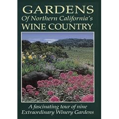 Gardens Of Northern California's Wine Country by 