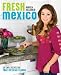 Search : Fresh Mexico: 100 Simple Recipes for True Mexican Flavor