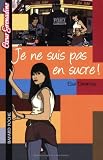 Je ne suis pas en sucre !