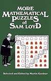 More Mathematical Puzzles of Sam Loyd