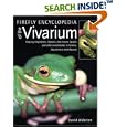 Firefly Encyclopedia of the Vivarium: Keeping Amphibians, Reptiles, and Insects, Spiders and other Invertebrates in... by David Alderton