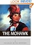 Native American Tribes: The History and Culture of the Mohawk
