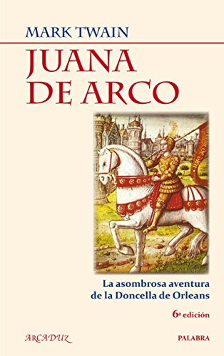 Juana de Arco : la asombrosa aventura de la doncella de Orleáns