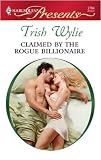 Claimed By The Rogue Billionaire (Harlequin Presents)