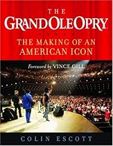 The Grand Ole Opry: The Making of an American Icon