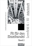 Fit f�r den Einzelhandel 2. Lernfeld 6-10. Arbeitsheft