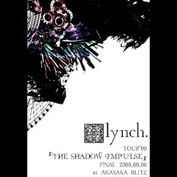 『THE SHADOW IMPULSE』 FINAL  2009.09.06 at AKASAKA BLITZ