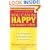 You Can Be Happy No Matter What: Five Principles for Keeping Life in Perspective