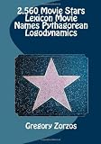 2.560 Movie Stars Lexicon Movie Names Pythagorean Logodynamics
