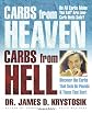 Carbs from Heaven, Carbs from Hell: Discover the Carbs That Tack on Pounds & Those That Don't