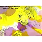 The Best of John Coltrane His Greatest Years Vol 2 by  John Coltrane, McCoy Tyner - Piano, Jimmy Garrison - Bass, Elvin Jones - Drums, and Pharoah Sanders - Tenor Sax 