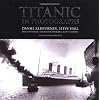 Titanic in Photographs