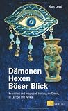 Produkt-Bild: D&auml;monen, Hexer, B&ouml;ser Blick: Krankheit und magische Heilung in Orient, Europa und Afrika