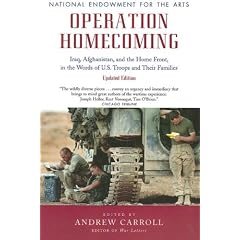 Operation Homecoming: Iraq, Afghanistan, and the Home Front, in the Words of U.S. Troops and Their Families, Updated Edition (Research Division Report / National Endowment for the Arts)