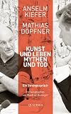 Produkt-Bild: Kunst und Leben, Mythen und Tod: Ein Streitgespr&auml;ch. Mit einem Vorwort von Walter Smerling