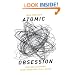 Atomic Obsession: Nuclear Alarmism from Hiroshima to Al-Qaeda