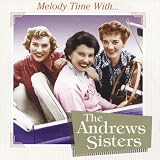 Melody Time with the Andrews Sisters