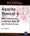 Apache Tomcat 6 - Guide d administration du serveur Java EE sous Windows et Linux