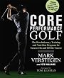 Core Performance Golf: The Revolutionary Training and Nutrition Program for Success On and Off the Course