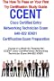 CCENT Cisco Certified Entry Networking Technician Exam 640-822 ICND1 Certification Exam Preparation Course in a Book for Passing the CCENT Cisco ... Networking Technician Exam 640-822 ICND1 Exam