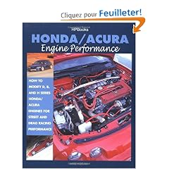Honda/Acura Engine Performance: How to Modify D, B and H Series Honda/Acura Engines for Street and Drag Racing Performance