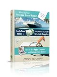 Planning Your Vacation Travel Budget: Tips To Save Money on Foods, Hotes, Gas, Flight Tickets, Shopping