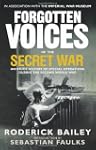 Forgotten Voices of the Secret War: A...