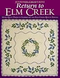 Return to Elm Creek: More Quilt Projects Inspired by the Elm Creek Quilts Novels