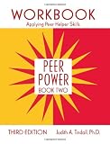 Peer Power, Book Two: Workbook: Applying Peer Helper Skills